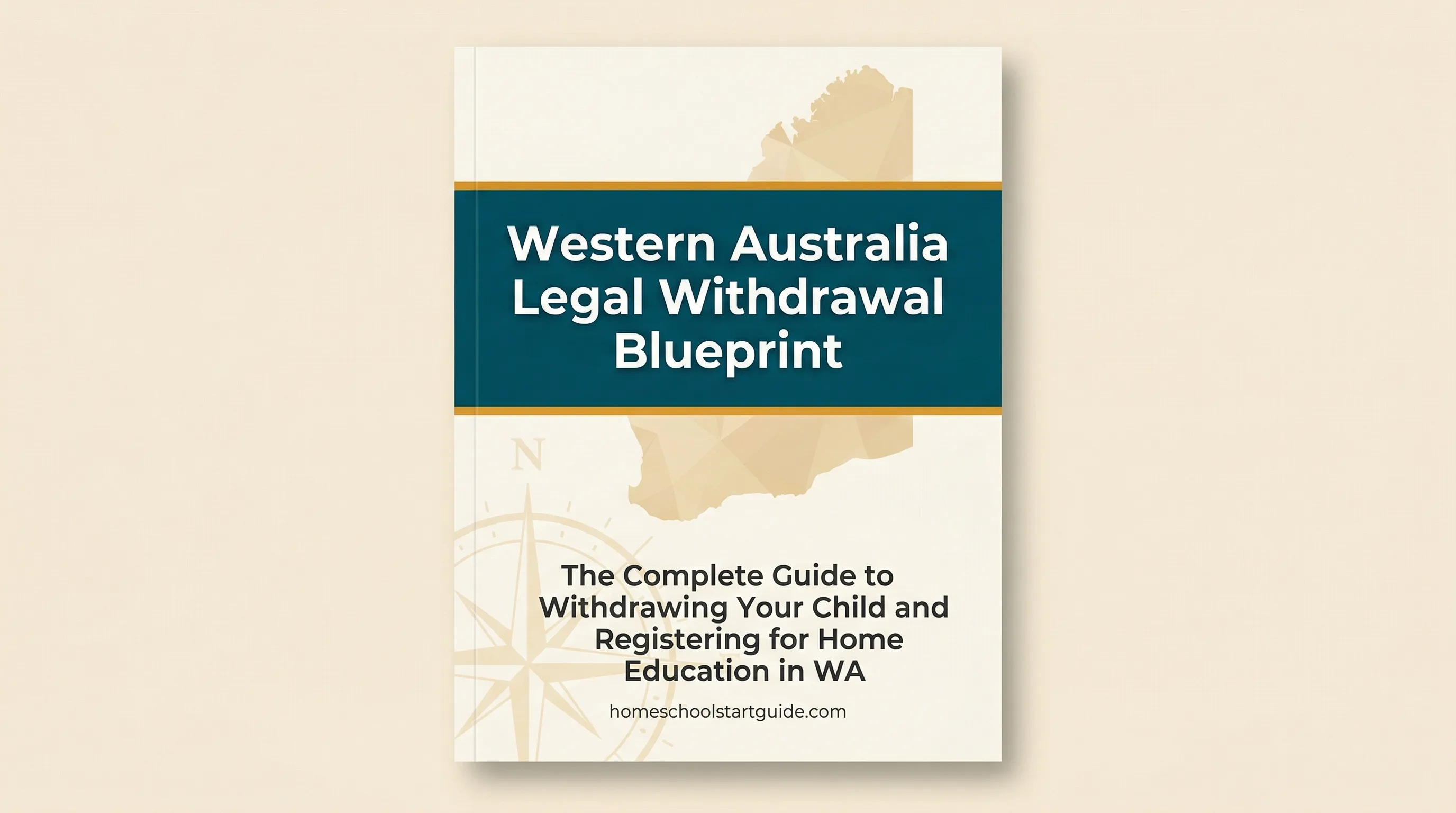 Western Australia Legal Withdrawal Blueprint — Your Complete Guide to Withdrawing from School and Registering for Home Education in WA