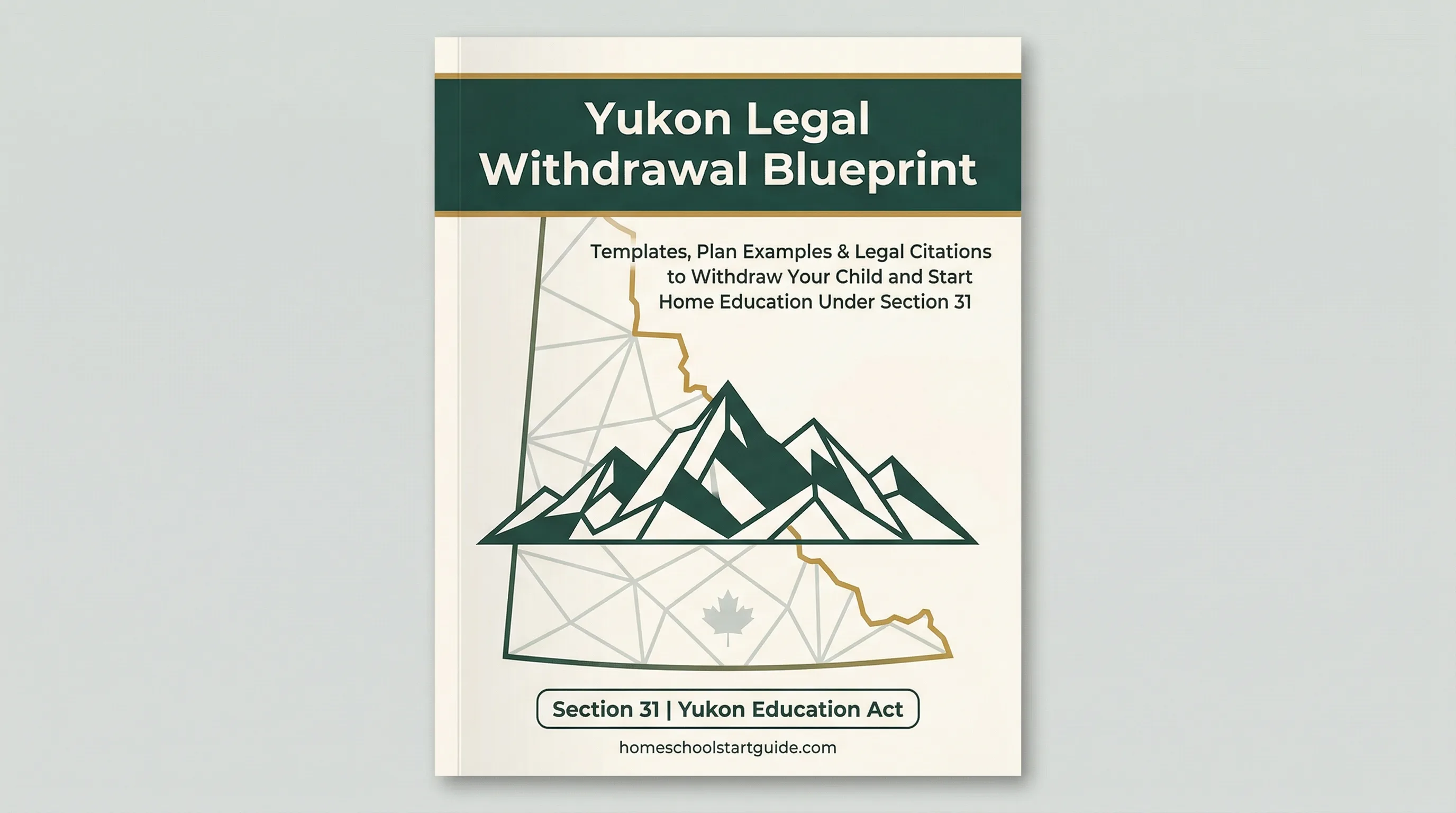 Yukon Legal Withdrawal Blueprint — Your Complete Guide to Legally Withdrawing from School to Homeschool in the Yukon Territory
