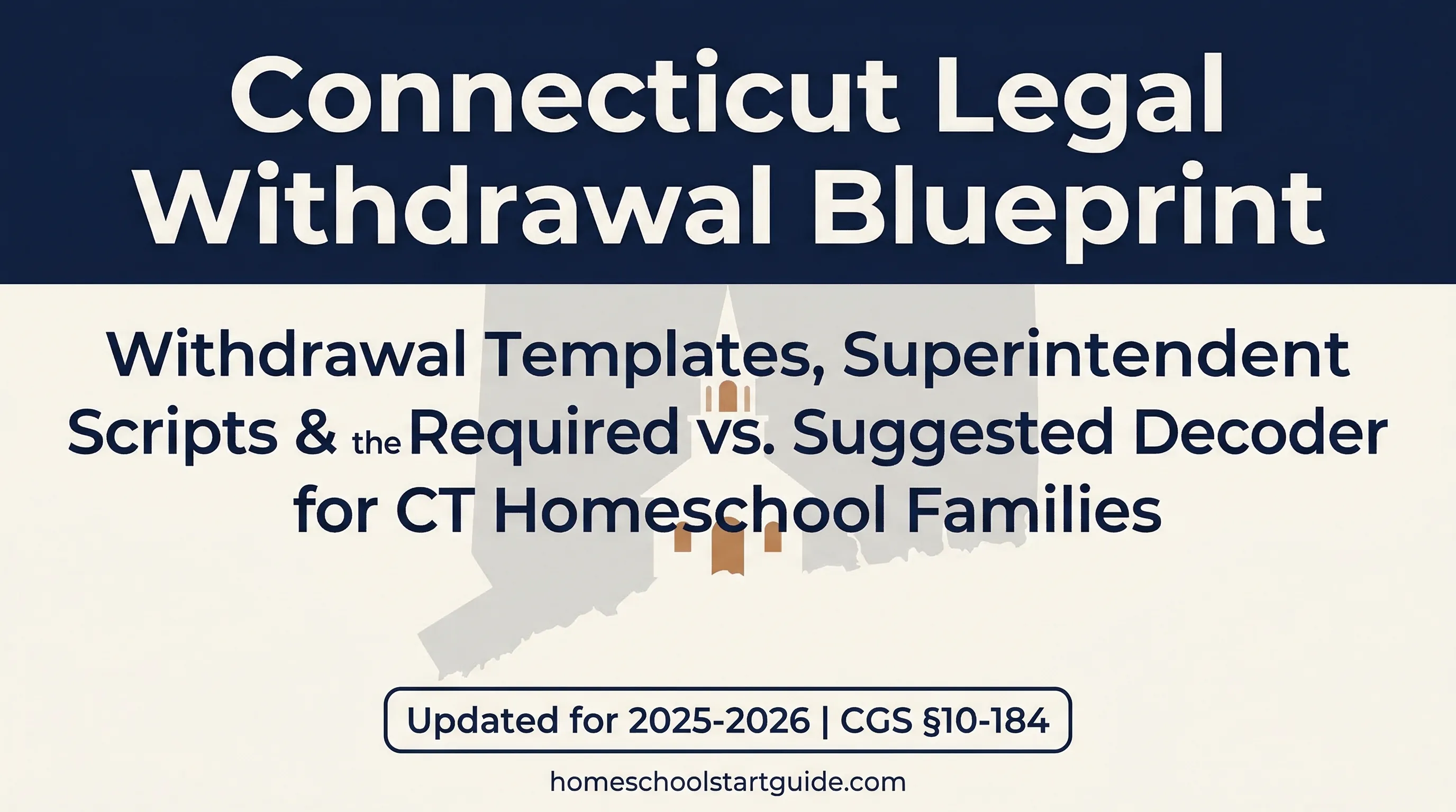 Connecticut Legal Withdrawal Blueprint — Your Complete Guide to Legally Withdrawing from School to Homeschool in Connecticut