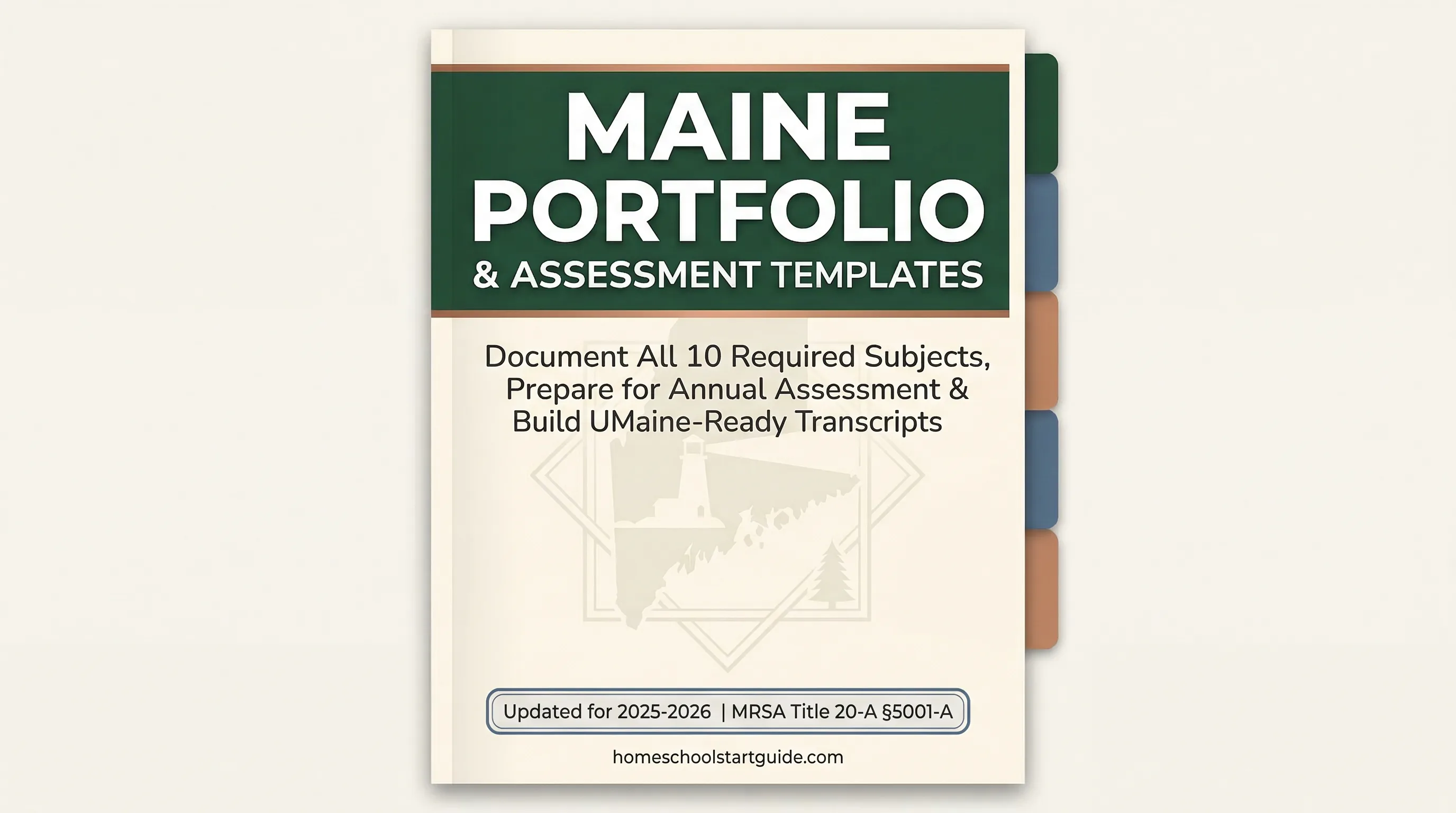 Maine Portfolio & Assessment Templates — Document All 10 Required Subjects, Prepare for Annual Assessment, and Build UMaine-Ready Transcripts