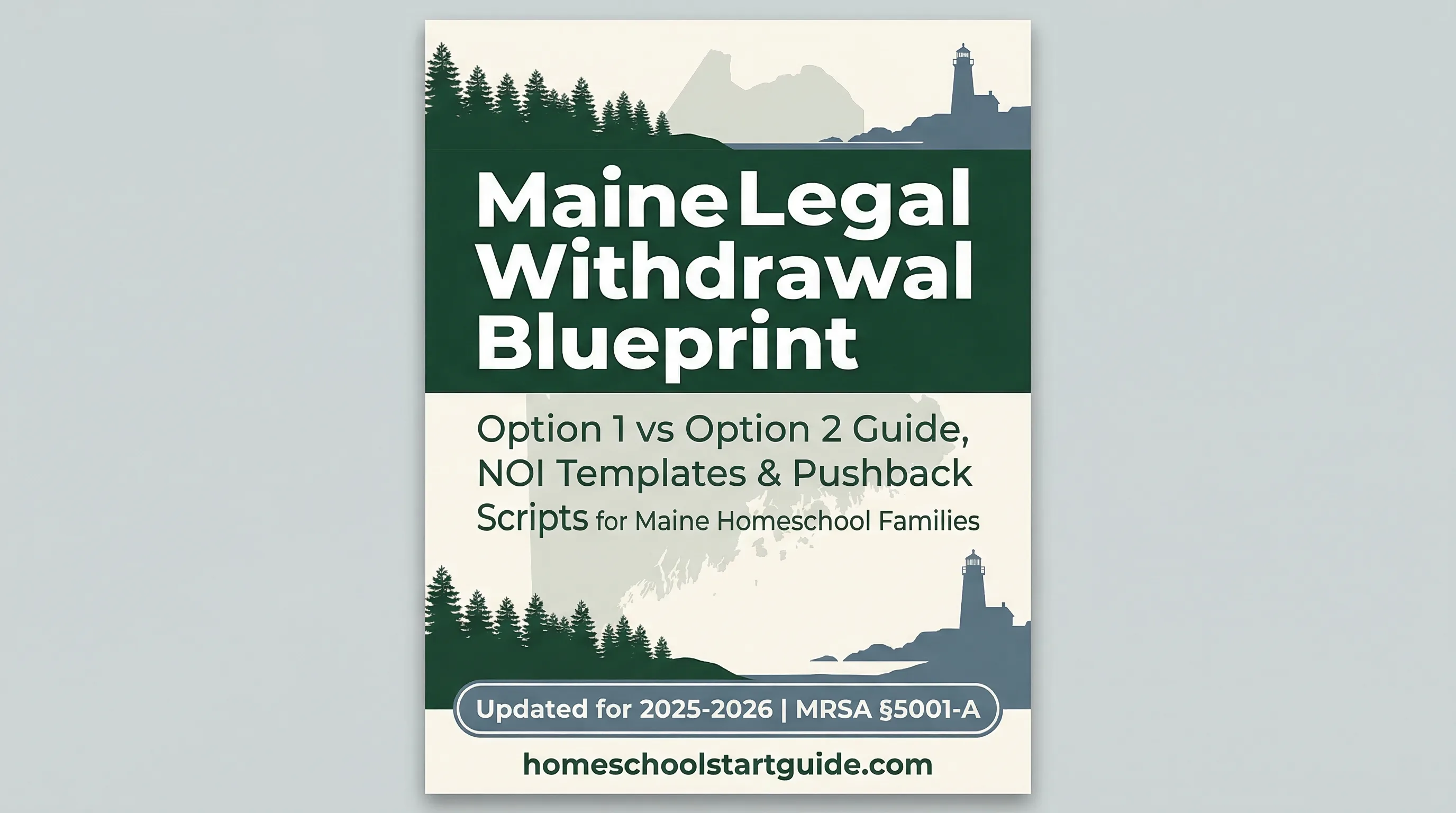 Maine Legal Withdrawal Blueprint — Your Complete Guide to Legally Withdrawing from School to Homeschool in Maine