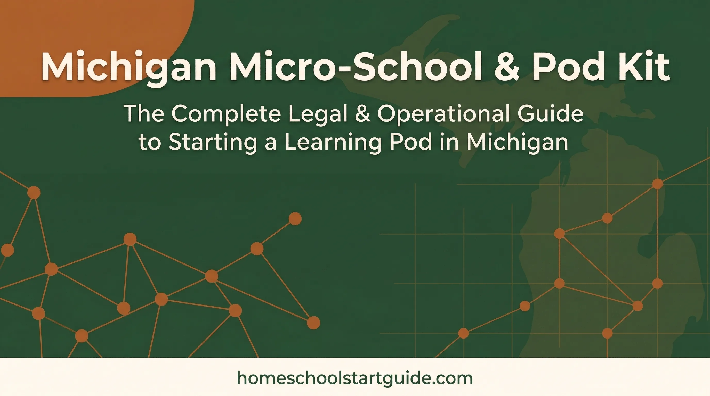 Michigan Micro-School & Pod Kit — Start Your Learning Pod Legally in the Great Lakes State