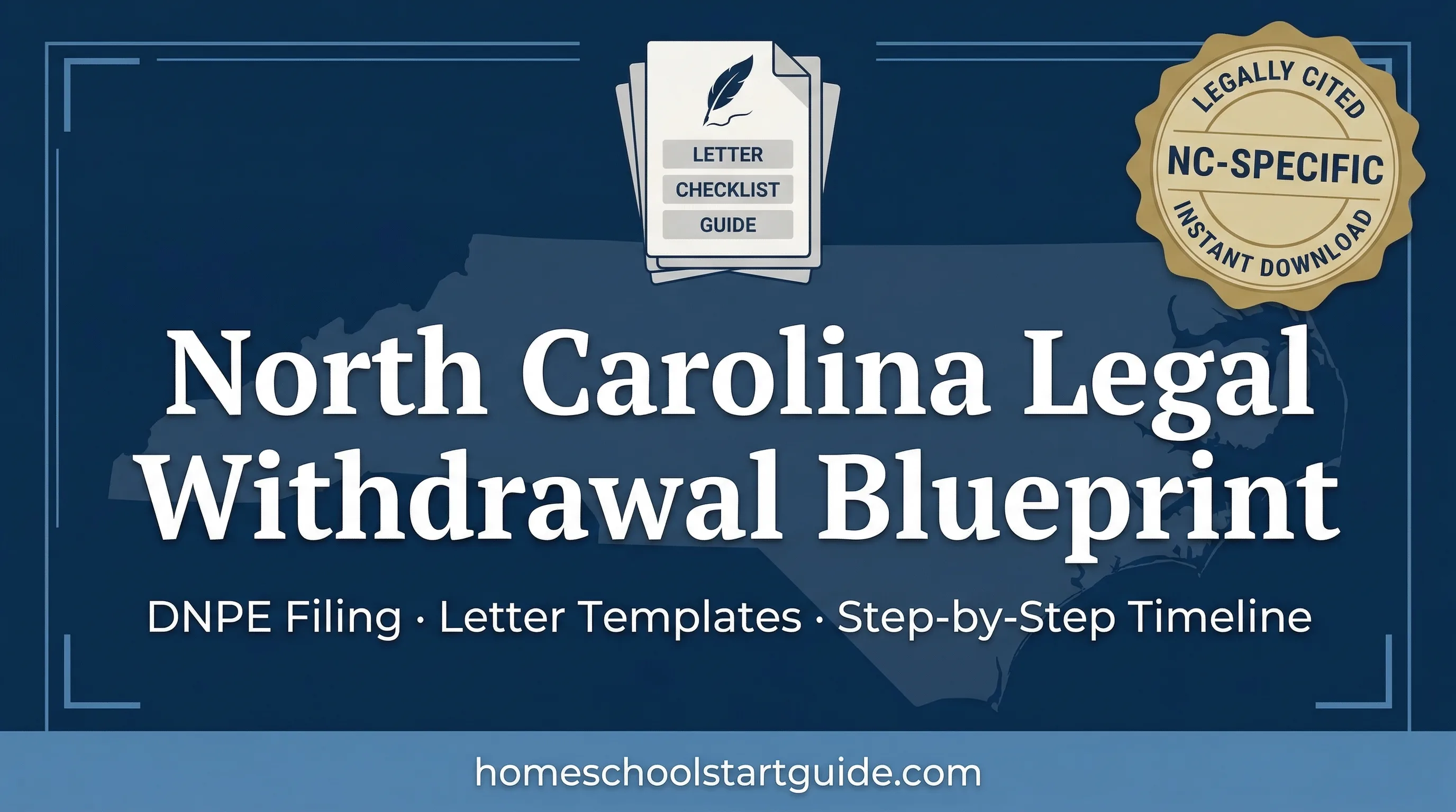 North Carolina Legal Withdrawal Blueprint — Your Complete Guide to Legally Withdrawing from School to Homeschool in North Carolina