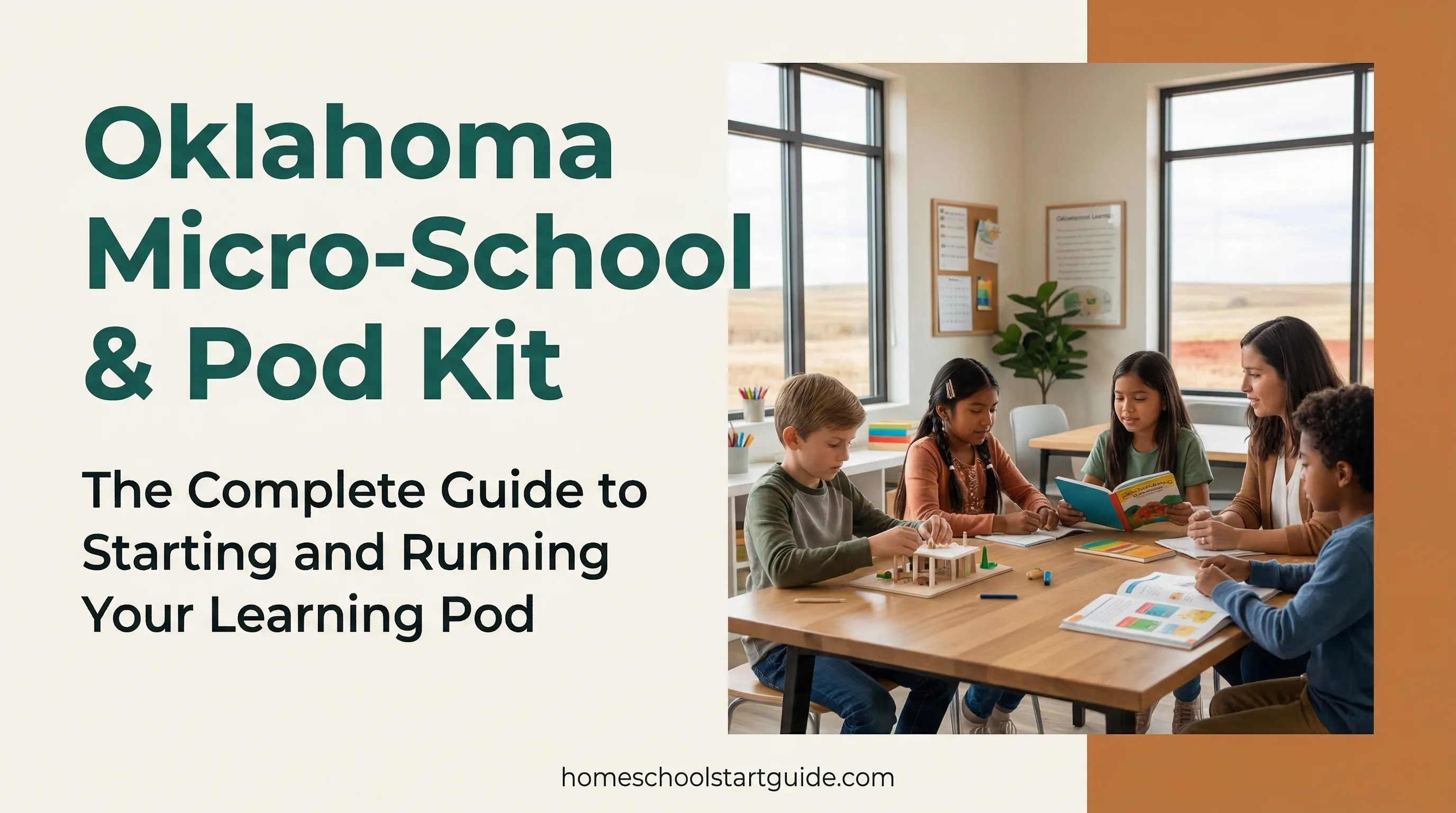 Oklahoma Micro-School & Pod Kit — The Complete Blueprint to Start, Run, and Fund a Learning Pod in Oklahoma