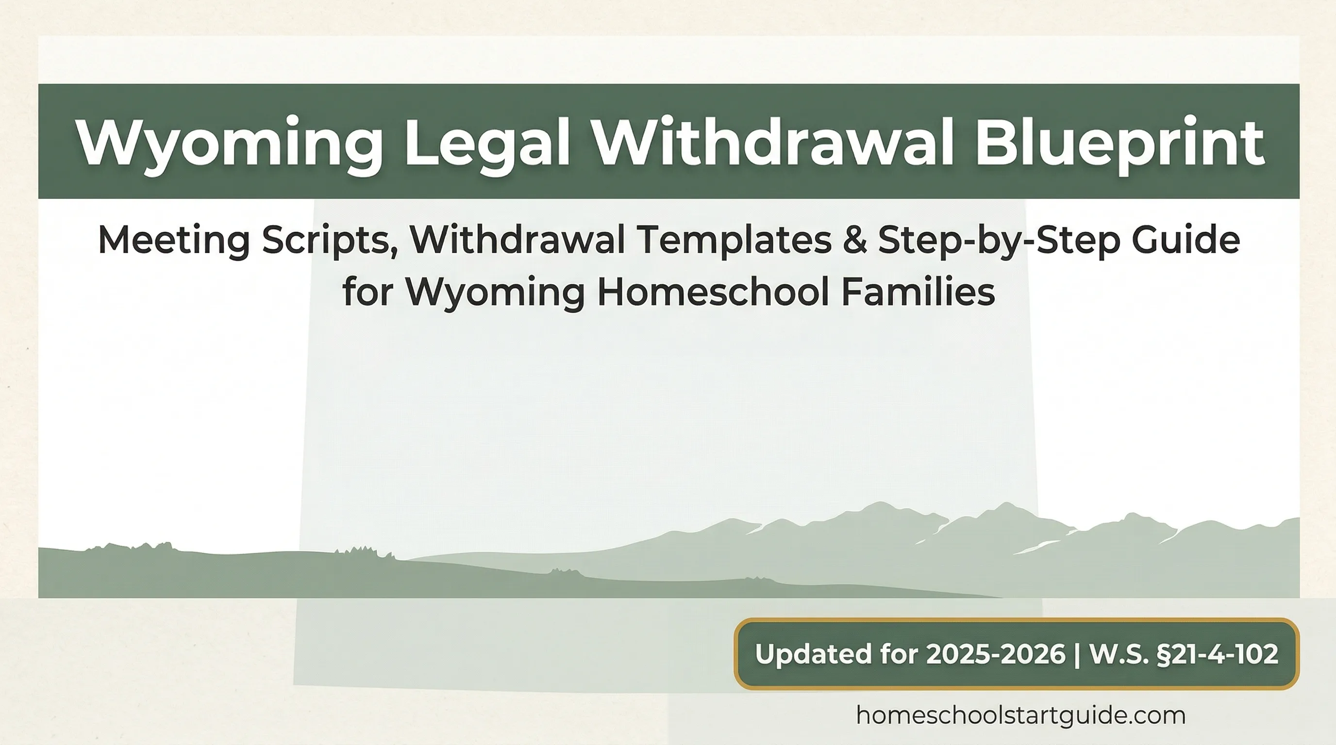 Wyoming Legal Withdrawal Blueprint — Your Complete Guide to Legally Withdrawing from School to Homeschool in Wyoming
